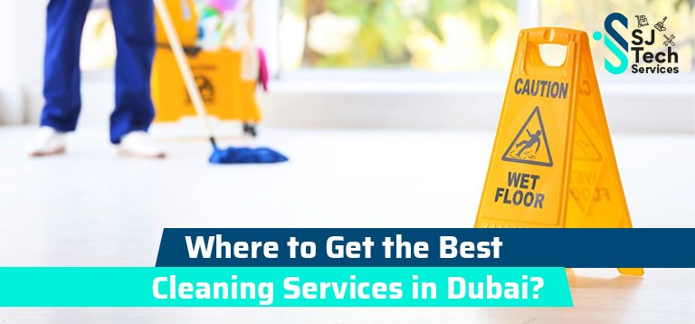 Where To Get The Best Cleaning Services In Dubai?