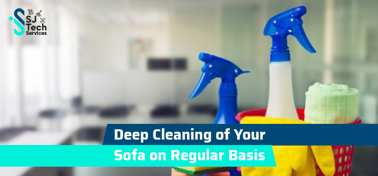 Deep Cleaning of Your Sofa on Regular Basis